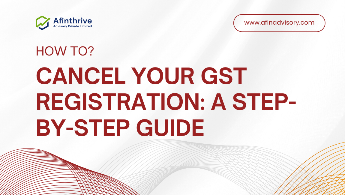 How to Apply for GST Cancellation: A Step-by-Step Guide