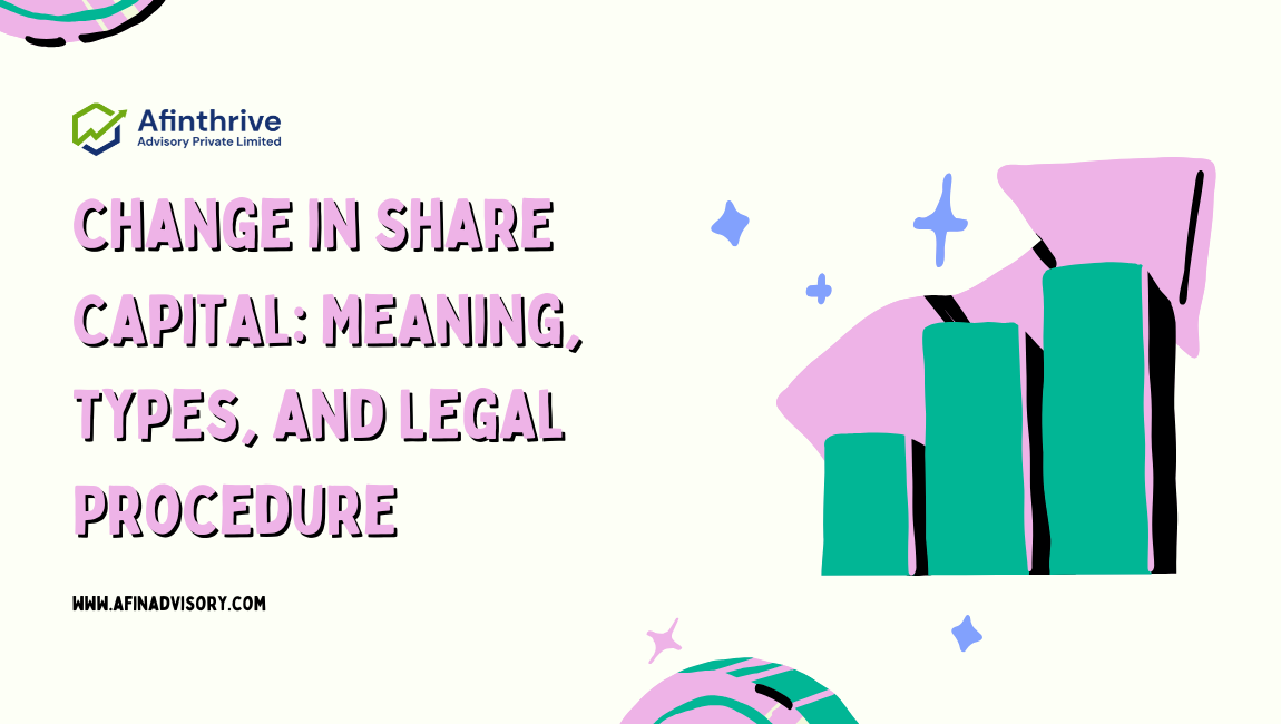 Change in Share Capital: Process, Types & ROC Compliance